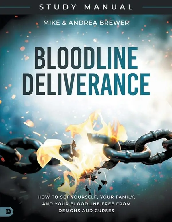 Bloodline Deliverance Study Manual: How to Set Yourself, Your Family, and Your Bloodline Free from Demons and Curses by Mike Brewer (Paperback)