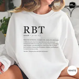 Funny Definition RBT  Short Sleeve T-Shirt / Sweatshirt & Hoodie , Registered Behavior Technician, Paraprofessional, RBT Humorous, Aba Life