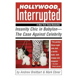 Hollywood, Interrupted: Insanity Chic in Babylon -- The Case Against Celebrity Paperback – March 10, 2005
