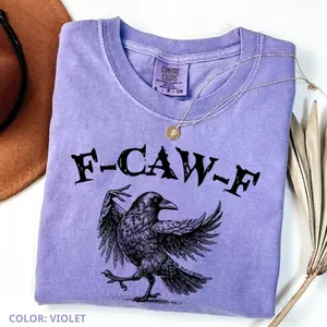 Comfort Colors Funny Crow Shirt, F-Caw-F T-Shirt, Black Crow Tshirt, Raven Lover Gift, Funny Raven Tee, Gothic Crow Tee Gift, Gift For Men and Women, Unisex Shirt