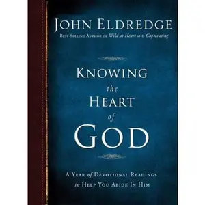 USED-Knowing the Heart of God: A Year of Devotional Readings to Help You Abide in Him by Eldredge, John (Hardcover)