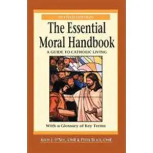 USED-Essential Moral Handbook: A Guide to Catholic Living, Revised Edition by O'Neil, Kevin (Paperback)