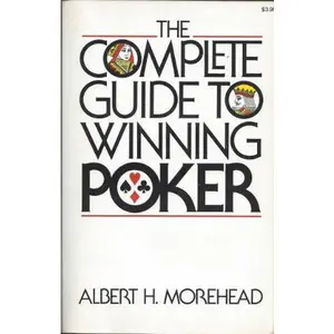 USED-Complete Guide to Winning Poker by Albert Morehead (Paperback)