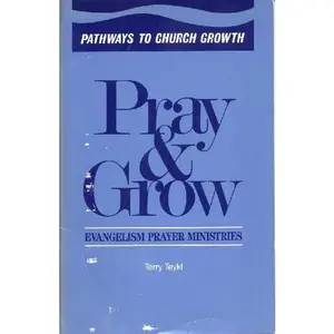 USED-Pray and Grow: Evangelism Prayer Ministries by Terry Teykl (Paperback)