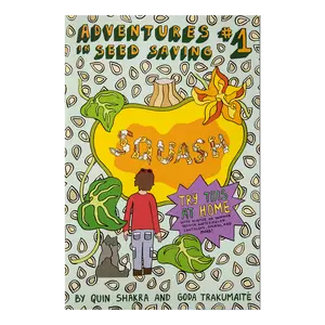 Comic Book: Adventures in Seed Saving #1 : Squash - Illustrated How-to Guide for Growing & Saving Squash Seeds - Includes Squash Basics & the Vegetable Family, Growing & Seed Saving Process for the Queensland Blue Winter Squash - for Children & Adults