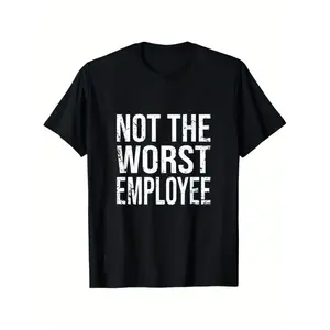 Funny Not The Worst Employee Graphic T Shirt Unisex Casual Round Neck Cotton Lightweight Breathable For Everyday Wear