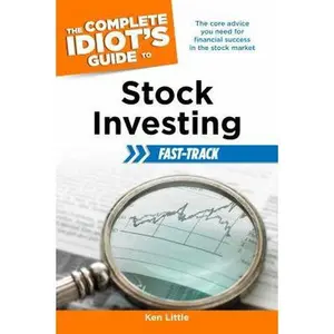 USED-The Complete Idiot's Guide to Stock Investing Fast-Track: The Core Advice You Need for Financial Success in the Stock Market by Little, Ken (Paperback)