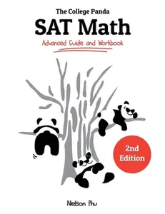 The College Panda's SAT Math: Advanced Guide and Workbook -- Nielson Phu - Paperback