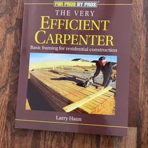 The Very Efficient Carpenter: Basic Framing for Residential Construction (Carpenter Book )