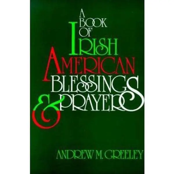 USED Book - A Book of Irish American Blessings & Prayers by Greeley, Andrew M. (Paperback) - english
