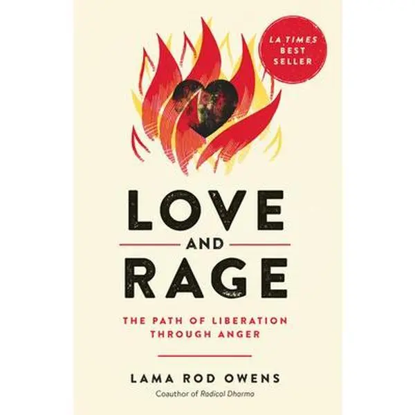 Love and Rage: The Path of Liberation Through Anger -- Lama Rod Owens - Paperback