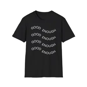 Good Enough mantra T-Shirt | Positive Affirmation Top