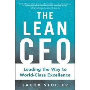 USED-The Lean Ceo: Leading the Way to World-Class Excellence by Stoller, Jacob (Hardcover)