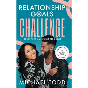 Relationship Goals Challenge: Thirty Days from Good to Great