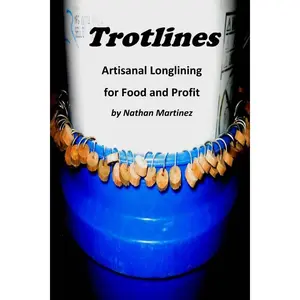 Trotlines: Artisinal Longlining for Food and Profit Paperback – December 16, 2017