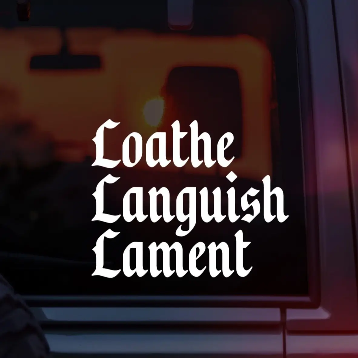 Loathe Languish Lament Vinyl Car Decal – Funny Goth Twist on Live Love Laugh for Alt Girls, Alt Guys, Metalheads, and Dark Aesthetic Fans – Waterproof Sticker for Cars, Laptops, Water Bottles, and Emo, Goth, Metalcore TikTok Vibes