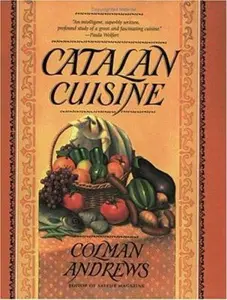 USED-Catalan Cuisine: Europe's Last Great Culinary Secret by Colman Andrews (Paperback)