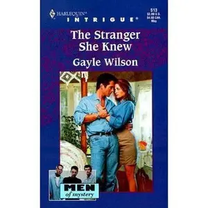USED-The Stranger She Knew (Men Of Mystery) (Harlequin Intrigue #513) by Gayle Wilson (Unknown)