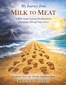 My Journey from Milk to Meat: A Bible Study Activity Workbook for Elementary Through High School
