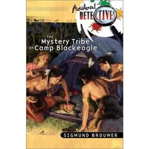 USED-The Mystery Tribe of Camp Blackeagle (Accidental Detectives, Book 2) by Sigmund Brouwer (Paperback)