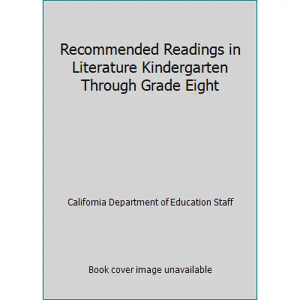 USED-Recommended Readings in Literature Kindergarten Through Grade Eight by California Department of Education Staff (Paperback)