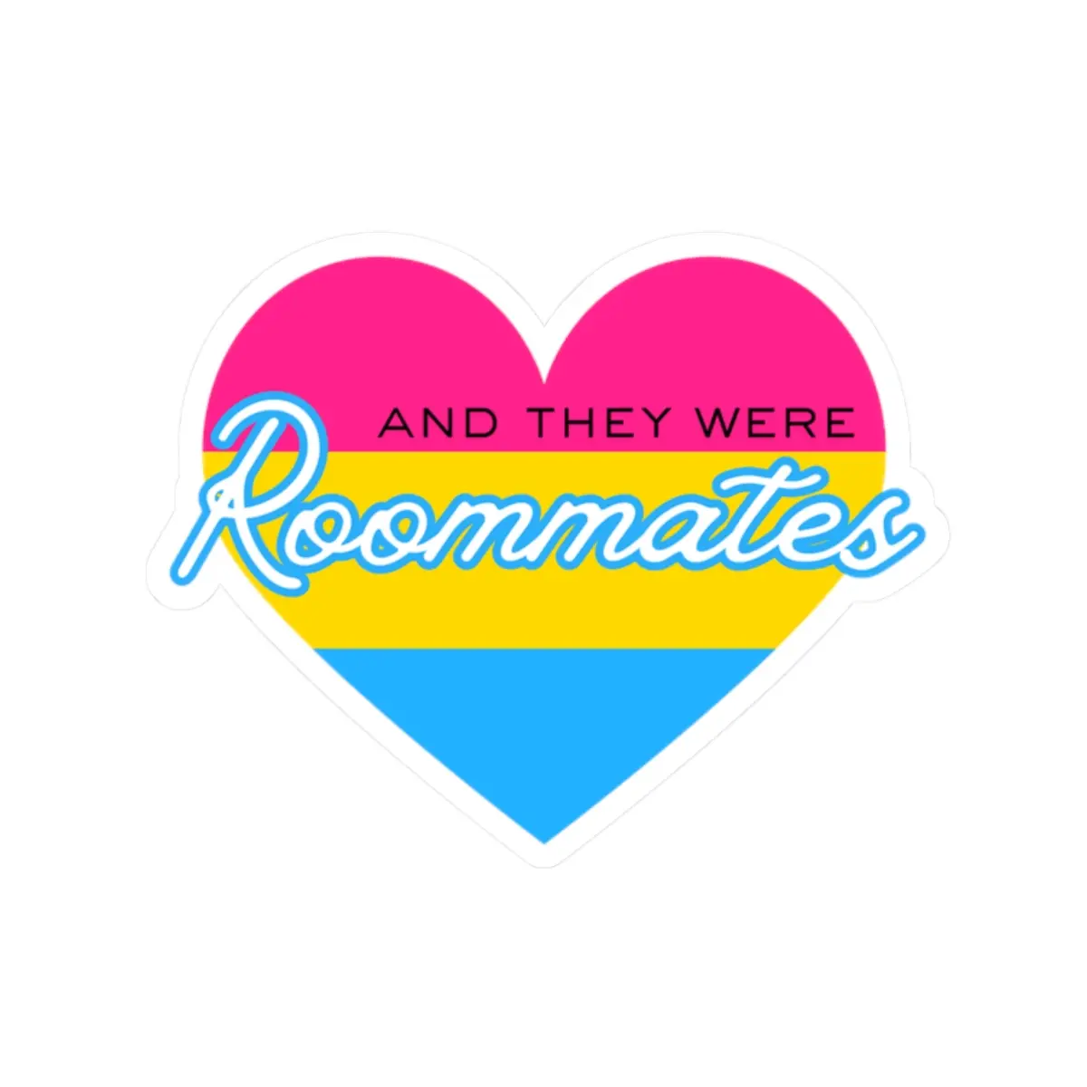 Pansexual "And They Were Roommates" Heart Sticker — Pride Decorative Kiss-Cut Sticker