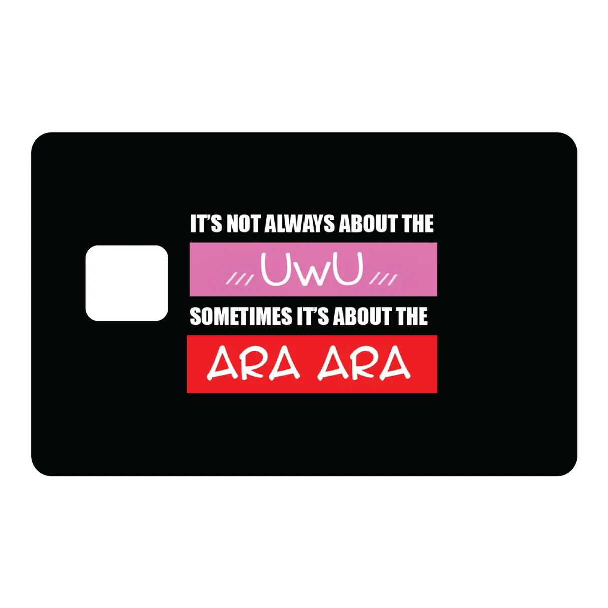 UwU Ara Ara Card Skin, Funny Anime Text Credit Card Sticker, Black Meme Wallet Cover