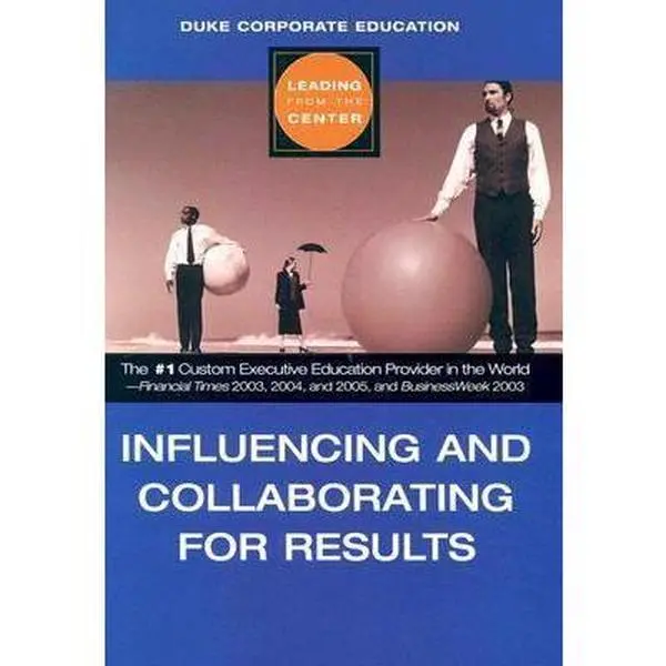 USED-Influencing and Collaborating for Results (Leading from the Center) by Duke Corporate Education (Hardcover)