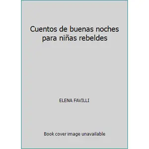 USED-Cuentos de buenas noches para niñas rebeldes by ELENA FAVILLI (Paperback)