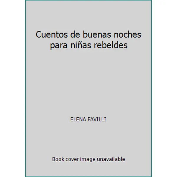 USED-Cuentos de buenas noches para niñas rebeldes by ELENA FAVILLI (Paperback)