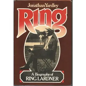 USED-Ring: A biography of Ring Lardner by Jonathan YARDLEY (Hardcover)