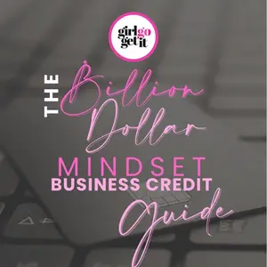 Girl Go Get It Billion Dollar Mindset Business Credit Guide Book – Build Credit & Unlock Entrepreneurial Growth