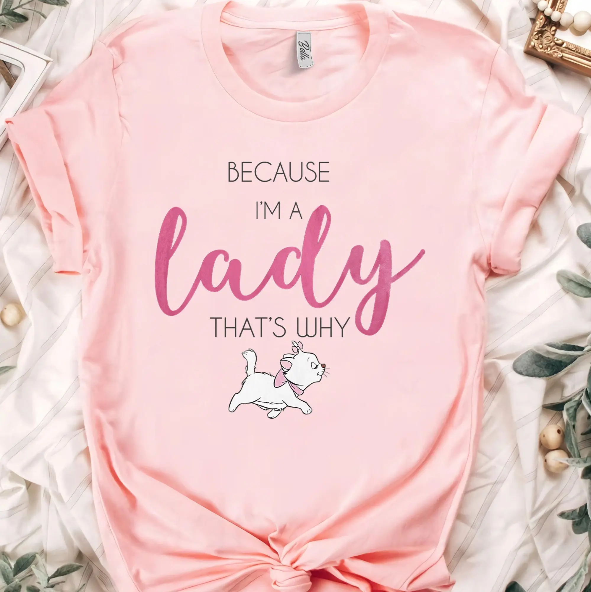 D.ney The Aristocats Marie Because I'm A Lady Shirt Magic Kingdom Holiday Unisex T-shirt Family Birthday Gift Adult Kid Toddler Tee Comfort Cotton