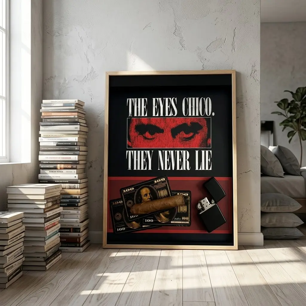Scarface Quote Poster - "The Eyes Chico" Design, Cigar & Money Graphics, Home Decor Wall Art, Holiday Gift for Black Friday Celebrations