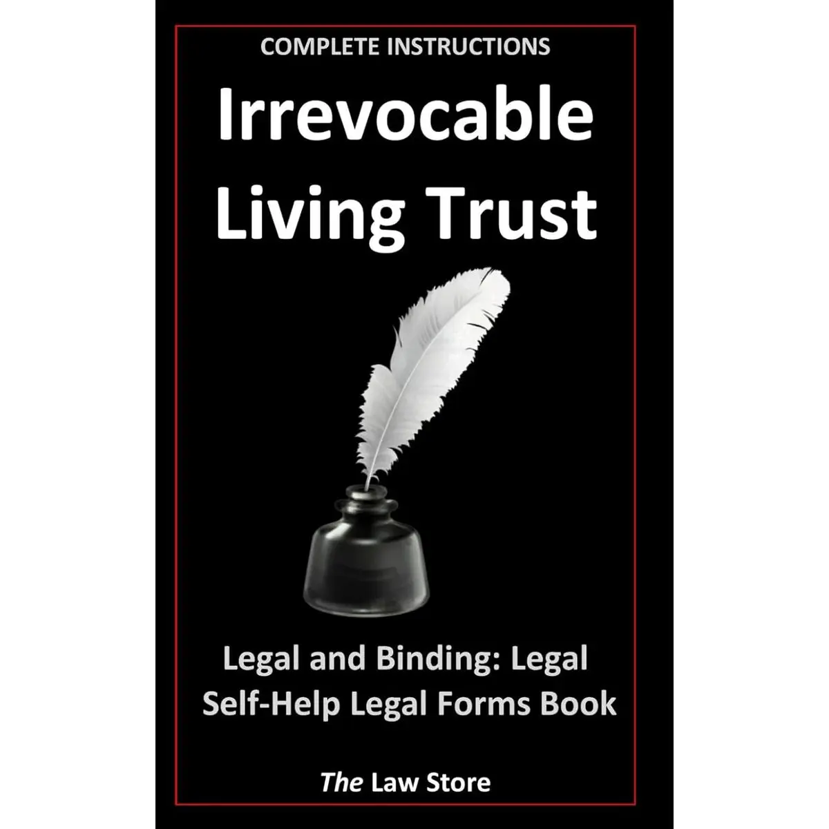 Irrevocable Living Trust: Legal and Binding: Legal Self-Help, Legal Forms Book Paperback – June 7, 2021