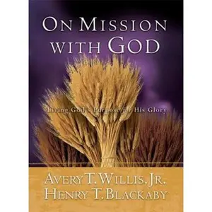 USED-On Mission with God: Living God's Purpose for His Glory by Henry T. Blackaby (Hardcover)