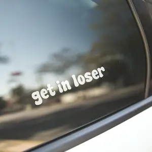 Get in loser Vinyl Decal - 651 Permanent Vinyl for Car, Laptop, and Window Accessories - Durable, Weather-Resistant, Self-Adhesive Backing