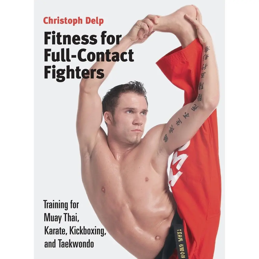 USED Book - Fitness for Full-Contact Fighters: Training for Muay Thai, Karate, Kickboxing, and Taekwondo by Delp, Christoph (Paperback) - english