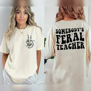 Somebody's Feral Teacher Shirt, Teacher Humor Shirt, Teacher Shirt, Teacher Child Motivational  Shirt, Mother's Day Gifts