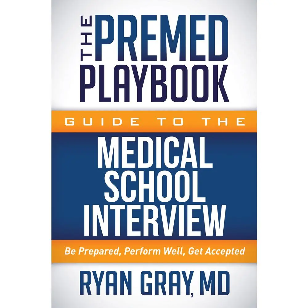 USED Book - The Premed Playbook Guide to the Medical School Interview: Be Prepared, Perform Well, Get Accepted by Gray, Ryan (Paperback) - english