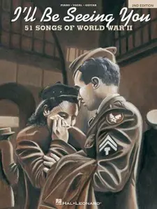 USED-I'll Be Seeing You - 51 Songs of World War II (2nd Edition) | Piano/Vocal/Guitar Songbook | WWII Radio Favorites Swing Standards | Historical Sheet Music Collection for Pianists and Guitarists by Various (Paperback)