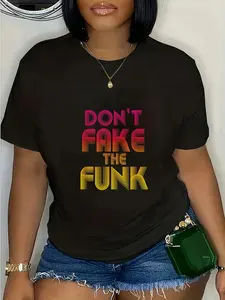 100% Cotton Don't Fake the Funk T-Shirt