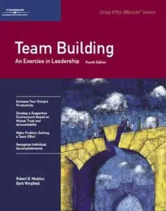 USED-Crisp: Team Building, Fourth Edition: An Exercise in Leadership (Crisp Fifty-Minute Series) by Robert B. Maddux (Paperback)