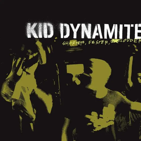 Kid Dynamite - Shorter Faster Louder (Vinyl LP)
