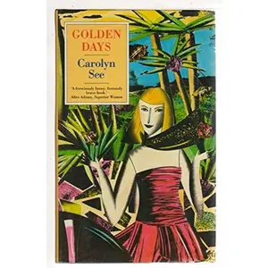 USED Book - Golden Days by Carolyn See (Hardcover) - english