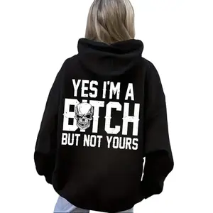 Yes I’m a B*tch But Not Yours Funny Hoodie