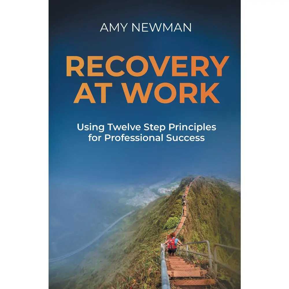 USED-Recovery at Work: Using Twelve Step Principles for Professional Success by Newman, Amy (Paperback)
