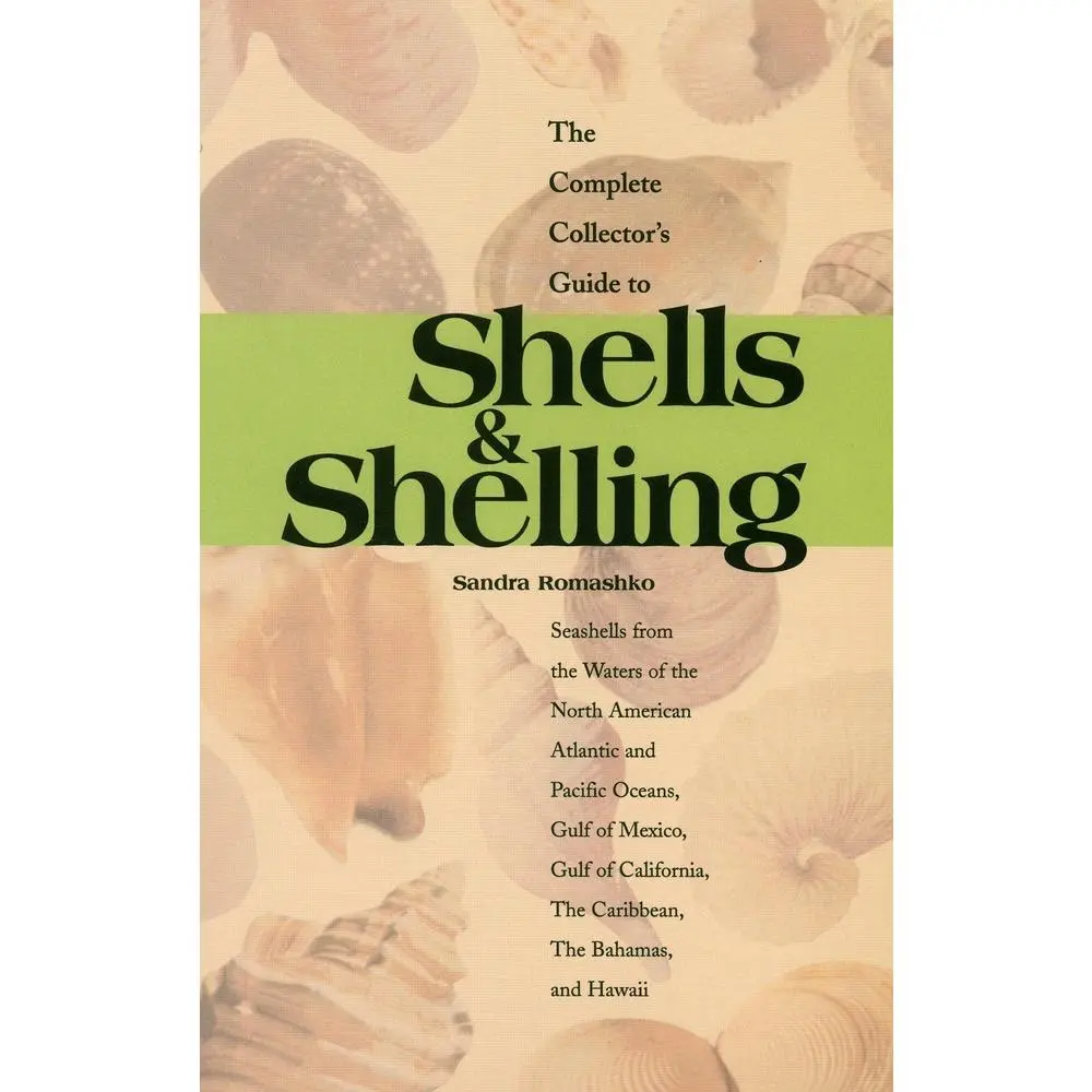 USED Book - The Complete Collector's Guide to Shells & Shelling: Seashells for the Waters of the North American Atlantic and Pacific Oceans, Gulf of Mexico, Gulf by Romashko, Sandra (Paperback) - english