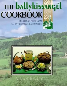 USED-The Ballykissangel Cookbook: Inspirational Irish Recipes from Ballykissangel Country by Aidan Dempsey (Hardcover)