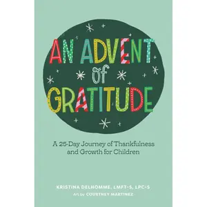 An Advent of Gratitude: A 25-Day Journey of Thankfulness and Growth for Children Paperback – November 12, 2024
